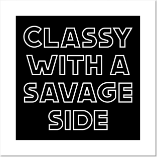 Classy With A Savage Side - Funny Saying Gift, Best Gift Idea For Friends, Classy Girls, Vintage Retro Posters and Art